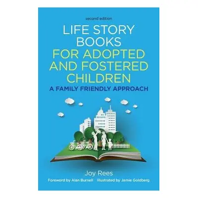 Life Story Books for Adopted and Fostered Children, Second Edition - Rees, Joy