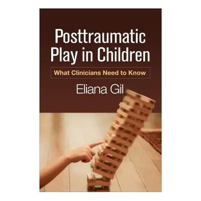 Posttraumatic Play in Children - Gil, Eliana