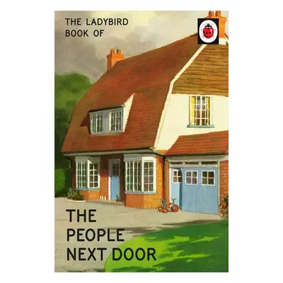 Ladybird Book of the People Next Door - Hazeley, Jason a Morris, Joel