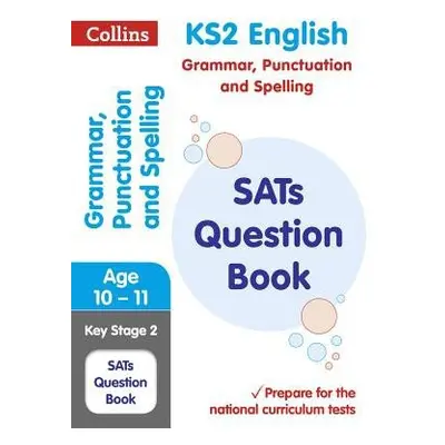 KS2 Grammar, Punctuation and Spelling SATs Practice Question Book - Collins KS2