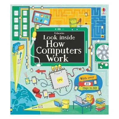 Look Inside How Computers Work - Frith, Alex