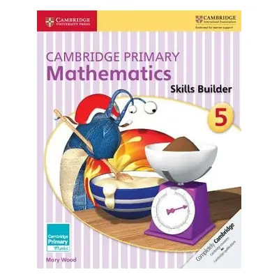 Cambridge Primary Mathematics Skills Builder 5 - Wood, Mary