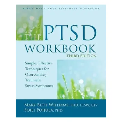 PTSD Workbook, 3rd Edition - Williams, Mary Beth a Poijula, Soili