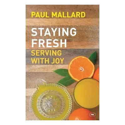 Staying Fresh - Mallard, Paul (Author)