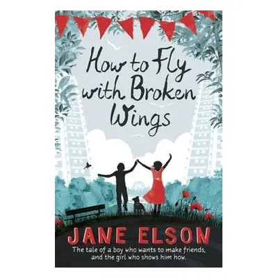 How to Fly with Broken Wings - Elson, Jane