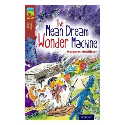 Oxford Reading Tree TreeTops Fiction: Level 15 More Pack A: The Mean Dream Wonder Machine - McAl