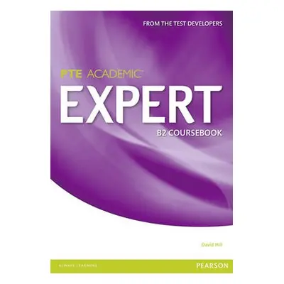 Expert Pearson Test of English Academic B2 Standalone Coursebook - Hill, David a Hill, David