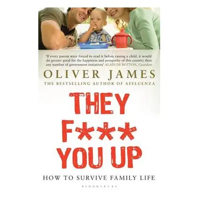 They F*** You Up - James, Oliver