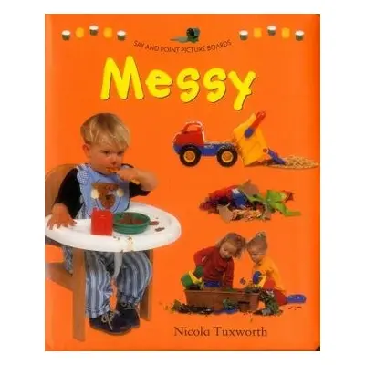 Say and Point Picture Boards: Messy - Tuxworth Nicola