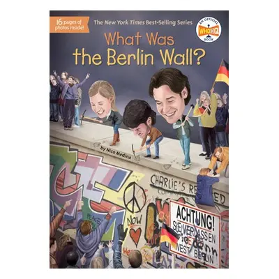 What Was the Berlin Wall? - Medina, Nico a Who HQ