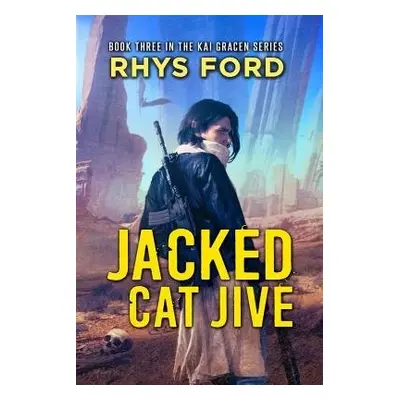 Jacked Cat Jive Volume 3 - Ford, Rhys