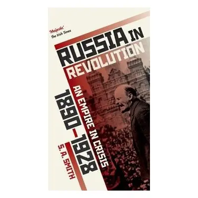 Russia in Revolution - Smith, S. A. (Senior Research Fellow, All Souls College, Oxford a Profes