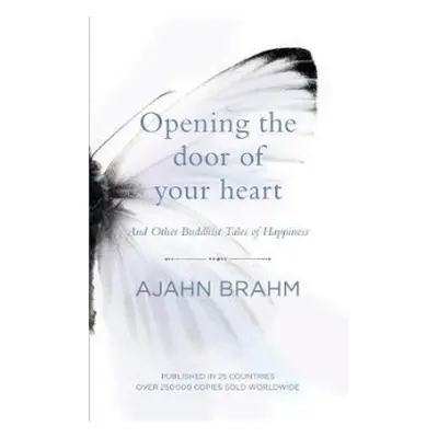 Opening the Door of Your Heart - Brahm, Ajahn