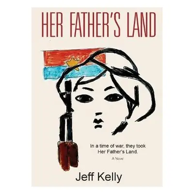 Her Father's Land - Kelly, Jeff