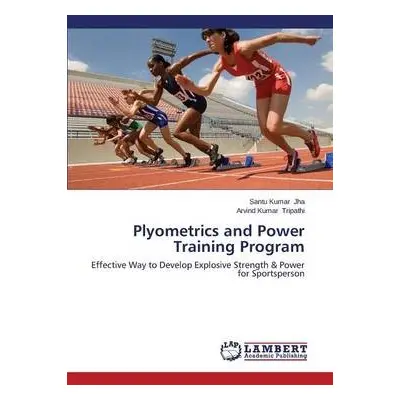 Plyometrics and Power Training Program - Jha Santu Kumar a Tripathi Arvind Kumar