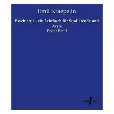 Psychiatrie - ein Lehrbuch fur Studierende und AErzte - Kraepelin, Emil