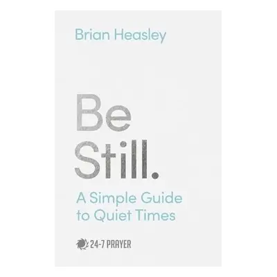 Be Still - Heasley, Brian