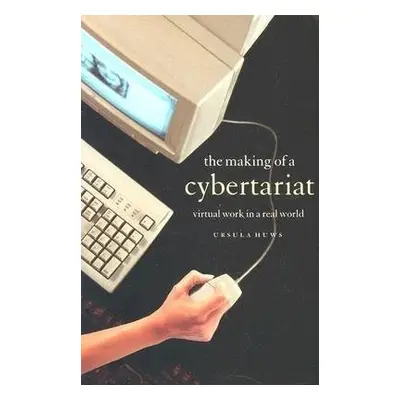 Making of a Cybertariat - Huws, Ursula