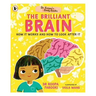 Dr Roopa's Body Books: The Brilliant Brain - Farooki, Dr Roopa