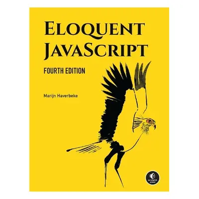 Eloquent JavaScript, 4th Edition - Haverbeke, Marijn