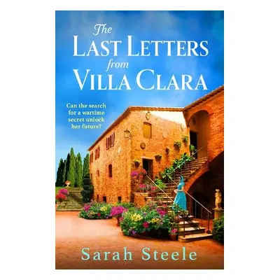 Last Letters from Villa Clara - Steele, Sarah