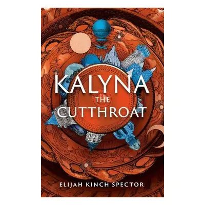 Kalyna the Cutthroat - Spector, Elijah Kinch