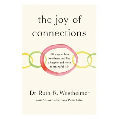 Joy of Connections - Westheimer, Dr Ruth K.