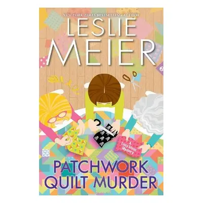 Patchwork Quilt Murder - Meier, Leslie