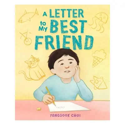 Letter to My Best Friend - Choi, Yangsook