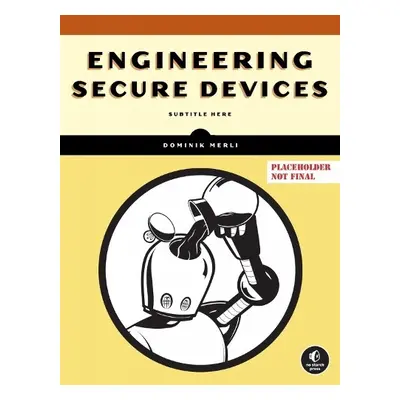 Engineering Secure Devices - Merli, Dominik