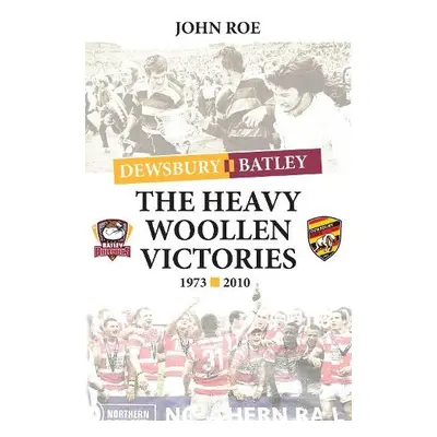 Heavy Woollen Victories 1973-2010 - Roe, John