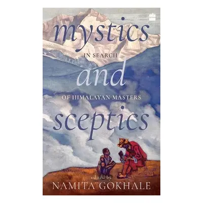 Mystics and Sceptics - Gokhale, Namita