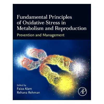 Fundamental Principles of Oxidative Stress in Metabolism and Reproduction