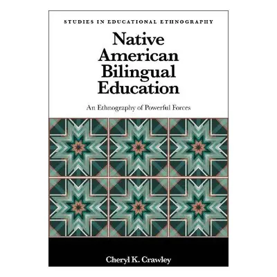 Native American Bilingual Education - Crawley, Dr Cheryl K. (Independent Scholar)