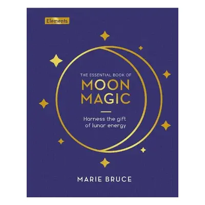 Essential Book of Moon Magic - Bruce, Marie