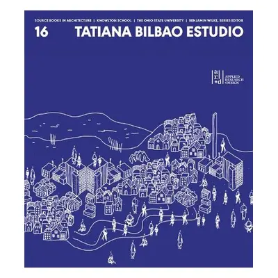 Source Books in Architecture No. 16 - Bilbao, Tatiana