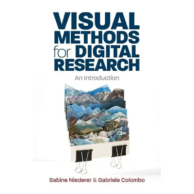 Visual Methods for Digital Research - Niederer, Sabine a Colombo, Gabriele