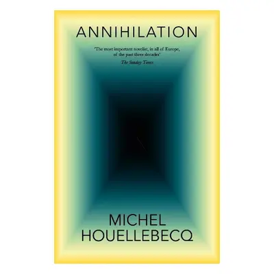 Annihilation - Houellebecq, Michel