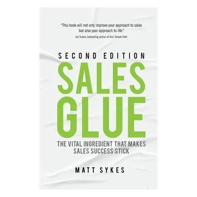 Sales Glue - Sykes, Matt