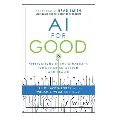 AI for Good - Lavista Ferres, Juan M. (Microsoft) a Weeks, William B. (Microsoft)