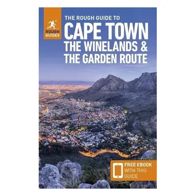 Rough Guide to Cape Town, the Winelands a the Garden Route: Travel Guide with Free eBook - Guide