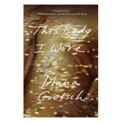 This Body I Wore - Goetsch, Diana