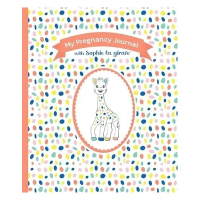 My Pregnancy Journal with Sophie la girafe®, Second Edition - girafe, Sophie la