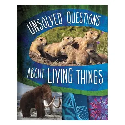 Unsolved Questions About Living Things - Kim, Carol