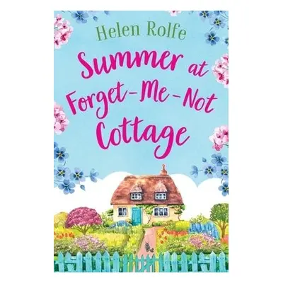 Summer at Forget-Me-Not Cottage - Rolfe, Helen