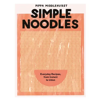 Simple Noodles - Middlehurst, Pippa