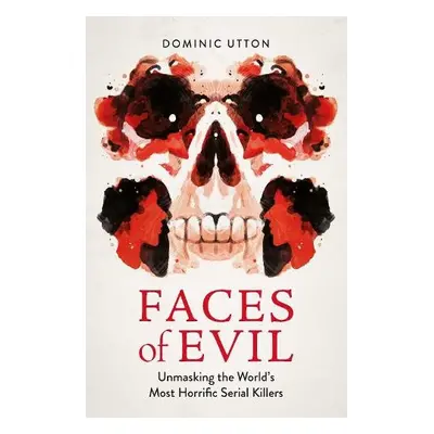 Faces of Evil - Utton, Dominic