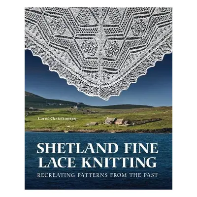 Shetland Fine Lace Knitting - Christiansen, Carol