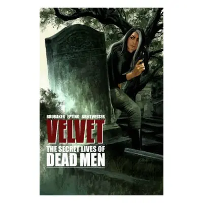 Velvet Volume 2: The Secret Lives of Dead Men - Brubaker, Ed