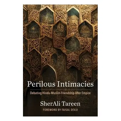 Perilous Intimacies - Tareen, SherAli